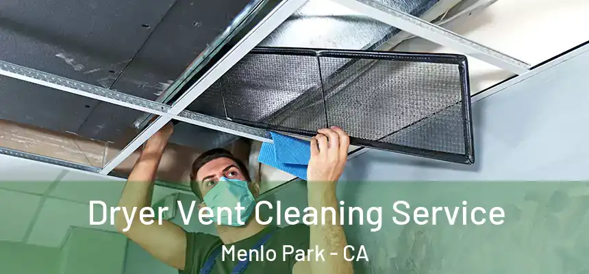  Dryer Vent Cleaning Service Menlo Park - CA