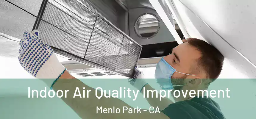  Indoor Air Quality Improvement Menlo Park - CA