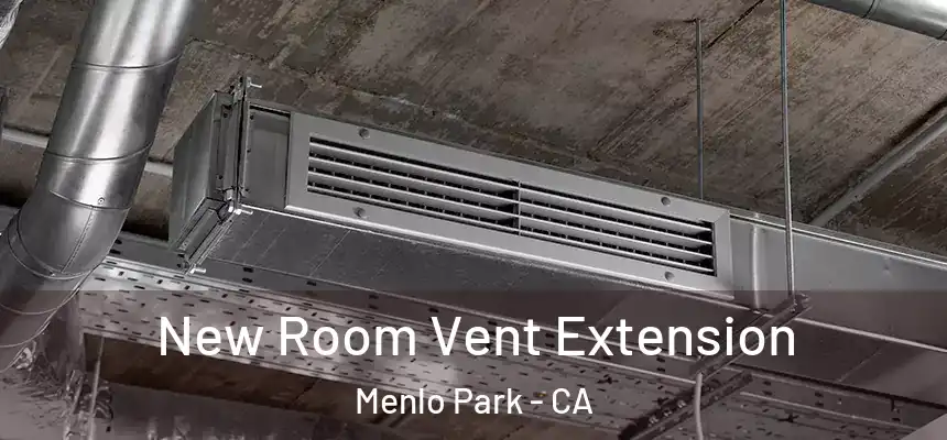  New Room Vent Extension Menlo Park - CA