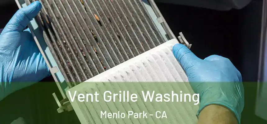  Vent Grille Washing Menlo Park - CA